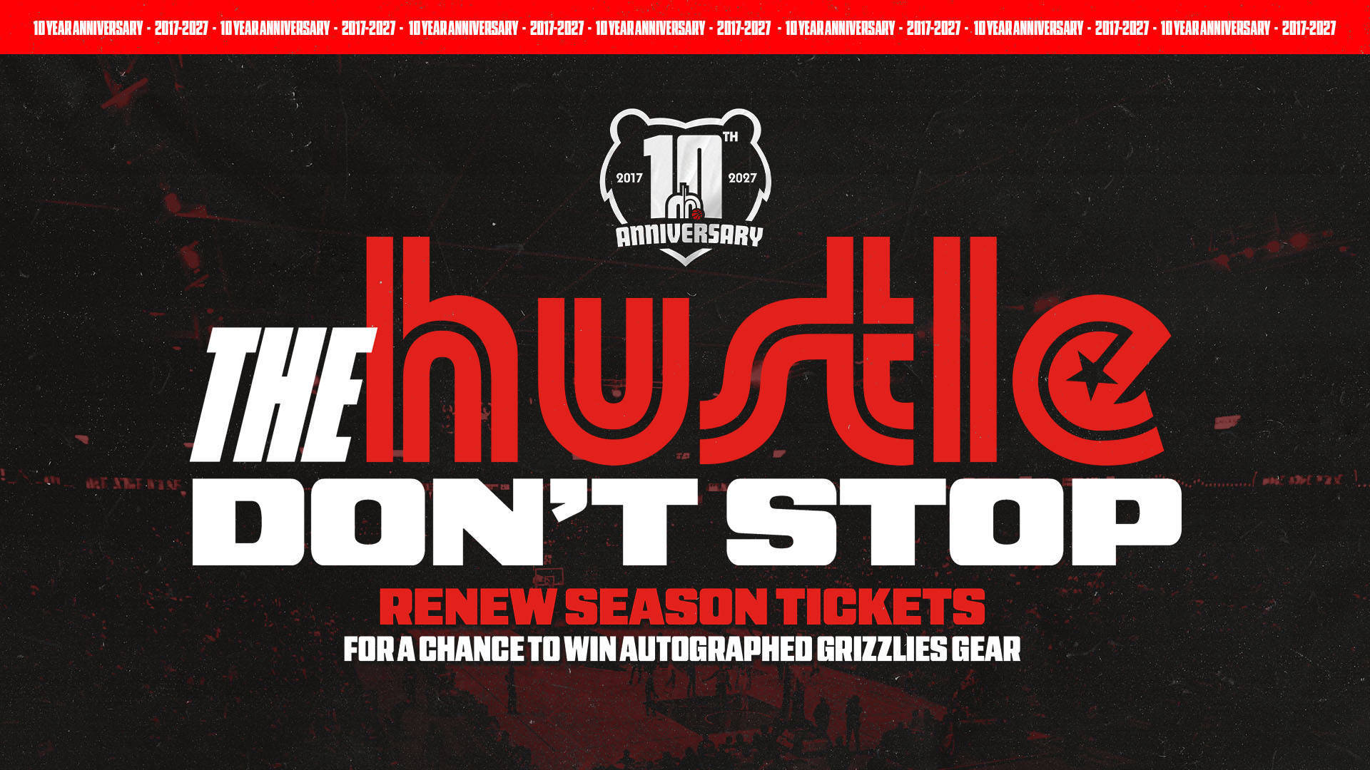 The Hustle Don't Stop - Renew Season Tickets for a Chance to Win Autographed Grizzlies Gear